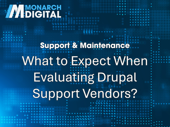 What to Expect When Evaluating Drupal Support Vendors?